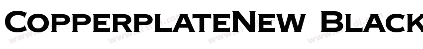 CopperplateNew Black字体转换 CopperplateNew Black字体转换